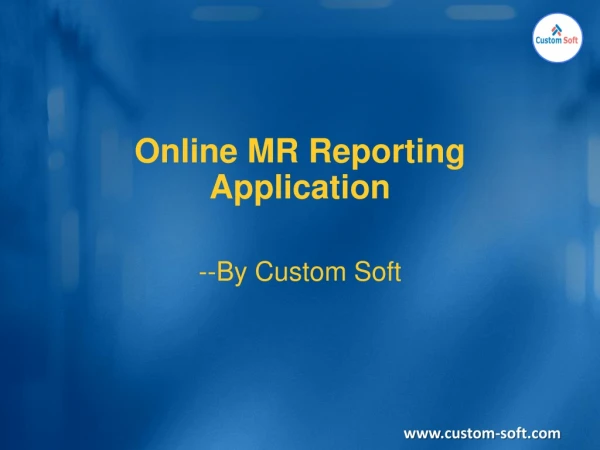 Online MR Reporting System developed by CustomSoft