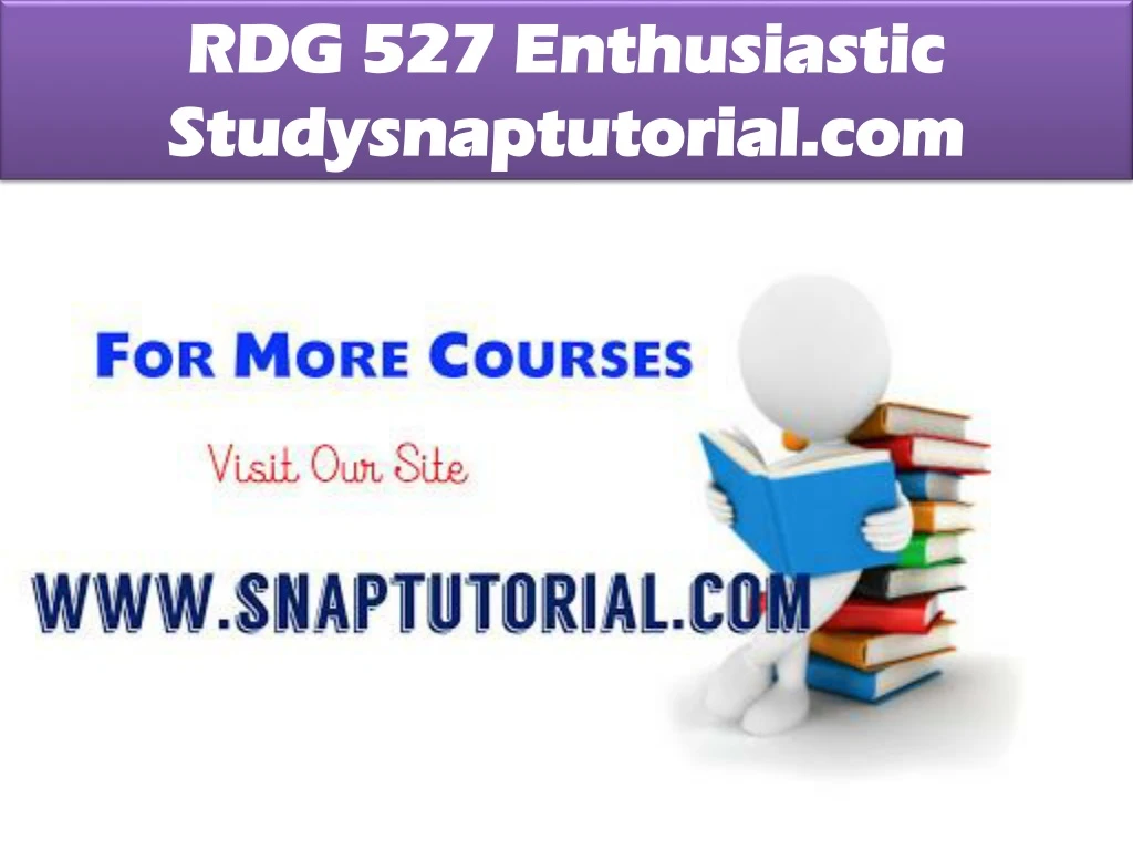 rdg 527 enthusiastic studysnaptutorial com