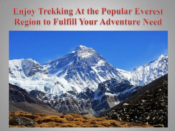 Enjoy Trekking At the Popular Everest Region to Fulfill Your Adventure Need
