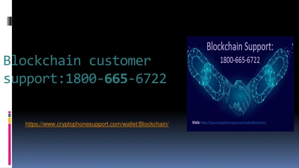 Blockchain Support Phone Number 1800-665-6722 For Unfit to move bitcoins in Blockchain
