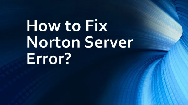 How to Fix Norton Server Error?