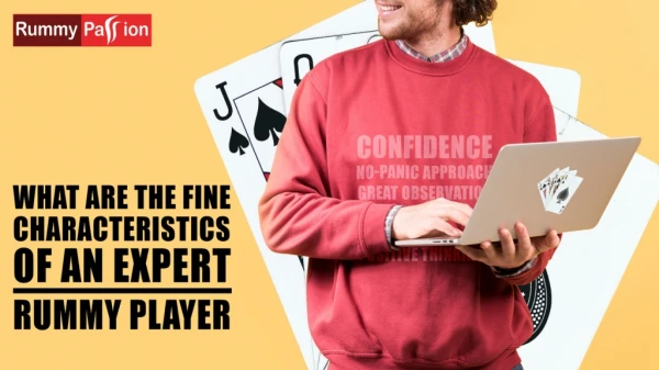 What are the Fine Characteristics of an Expert Rummy Player!