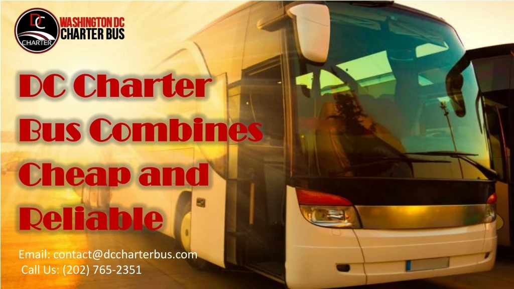 dc charter bus combines cheap and reliable