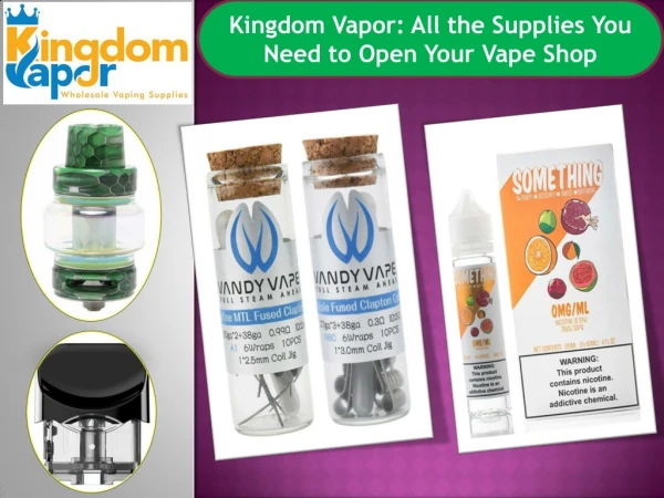Kingdom Vapor: All the Supplies You Need to Open Your Vape Shop