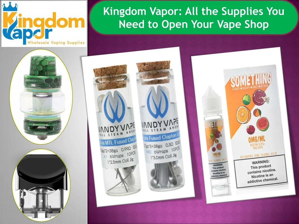 kingdom vapor all the supplies you need to open