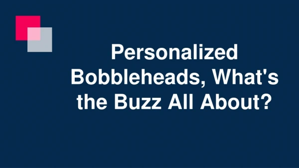 Personalized Bobbleheads What's the Buzz All About
