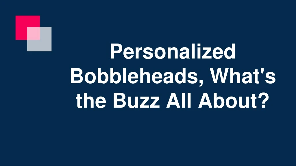 personalized bobbleheads what s the buzz all about