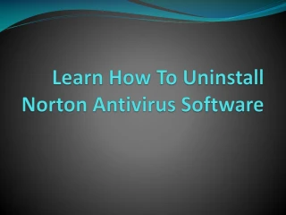 What Are The Steps To Uninstall Norton Antivirus Software - slide 1