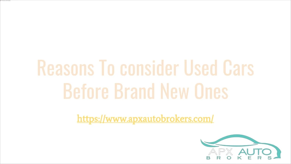 reasons to consider used cars before brand new ones