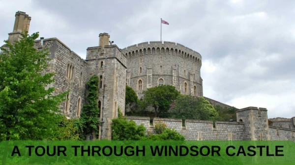A Tour Through Windsor Castle