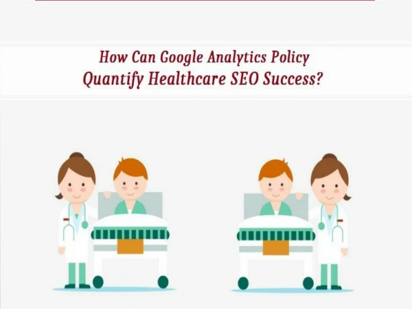 How Can Google Analytics Policy Quantify Healthcare SEO Success?