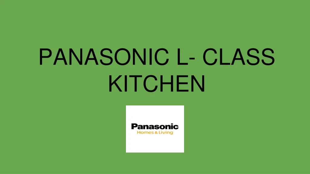 panasonic l class kitchen