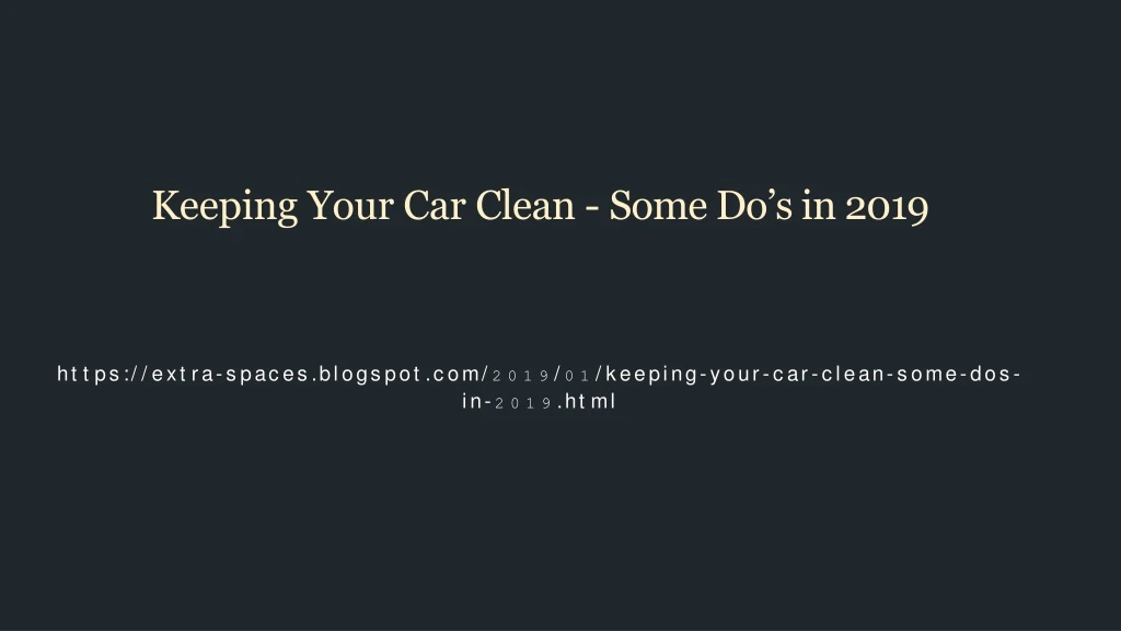 keeping your car clean some do s in 2019