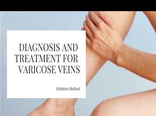 Varicose Veins Disgnosis and Treatments