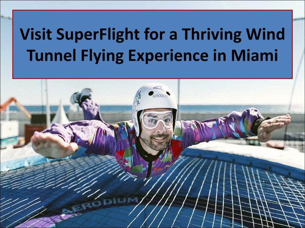 visit superflight for a thriving wind tunnel