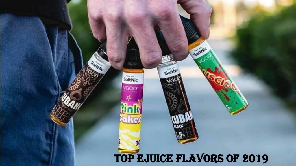 top ejuice flavors of 2019