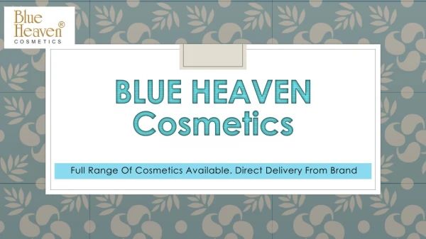 Buy Online Cosmetics At best Available Rate Blue Heaven Cosmetics