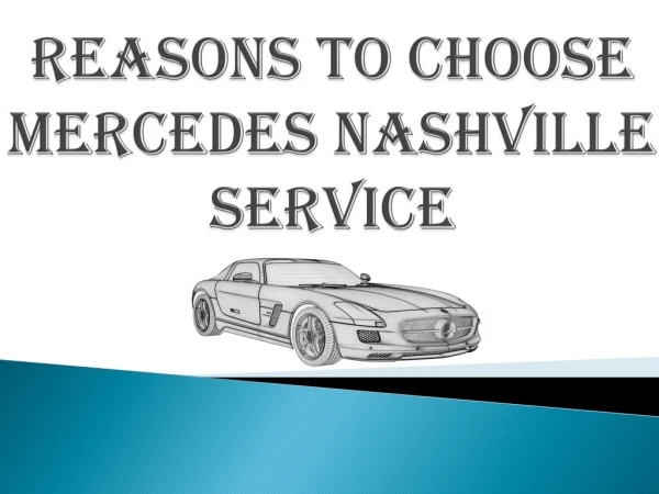 Reasons To Choose Mercedes Nashville Service