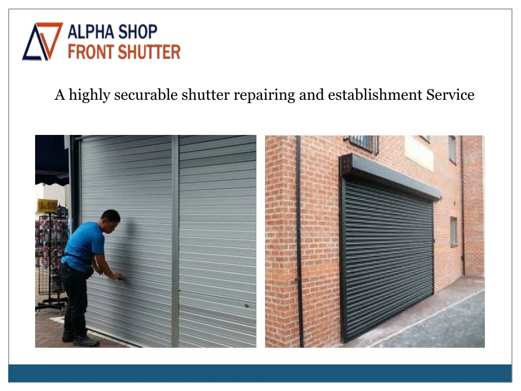 a highl y securable shutter repairing