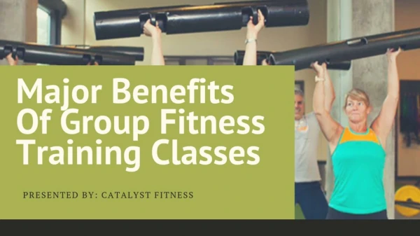 Major Benefits Of Group FitnessTraining Classes