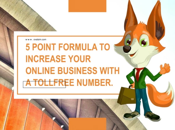 5 POINT FORMULA TO INCREASE YOUR ONLINE BUSINESS WITH A TOLLFREE NUMBER.