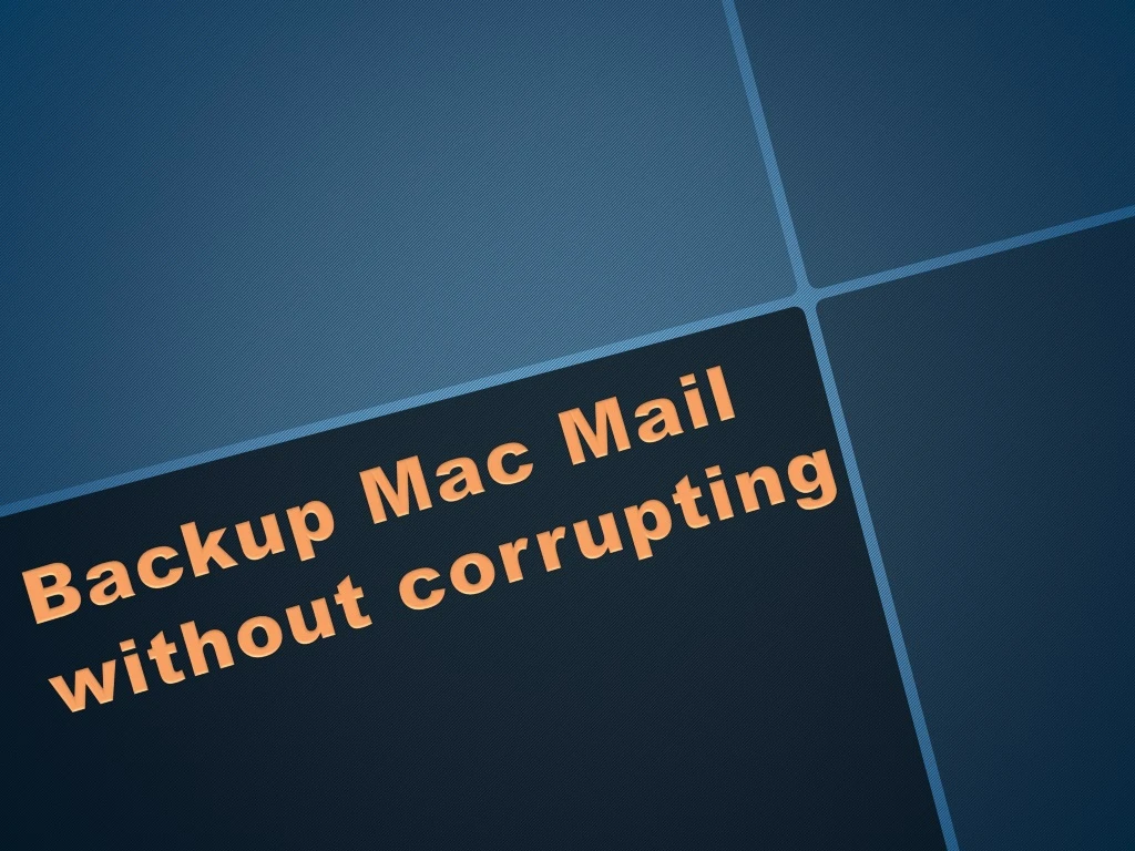 backup mac mail without corrupting