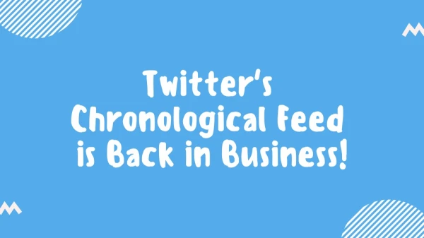 Twitter's Chronological Feed is Back in Business!