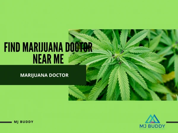 Marijuana Doctor Near Me with MJ Buddy