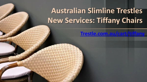 Tiffany Chairs for sale - Australian Slimline Trestles