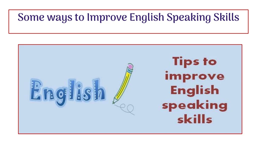 some ways to improve english speaking skills
