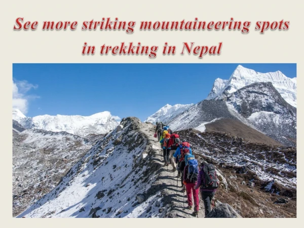 See more striking mountaineering spots in trekking in Nepal