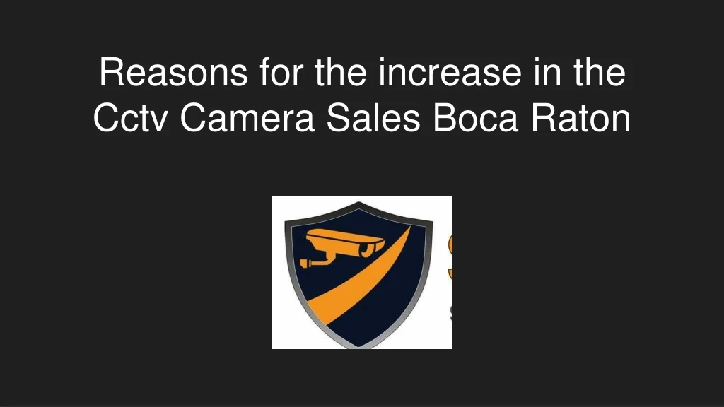 reasons for the increase in the cctv camera sales boca raton