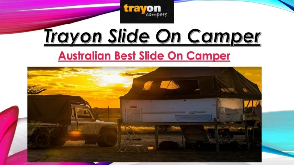 Trayon Camper - The Best Australian Slide on Camper