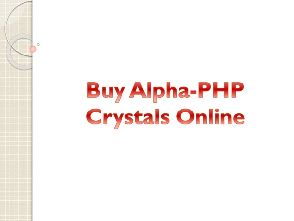Buy Alpha-PHP Crystals Online