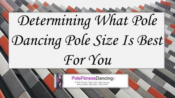 Determining What Pole Dancing Pole Size Is Best For You