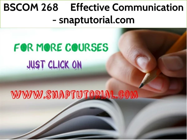 BSCOM 268 Effective Communication - snaptutorial.com