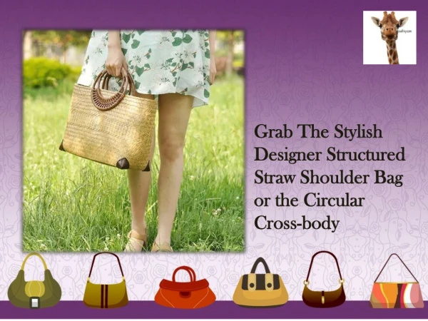 Grab The Stylish Designer Structured Straw Shoulder Bag or the Circular Cross-body