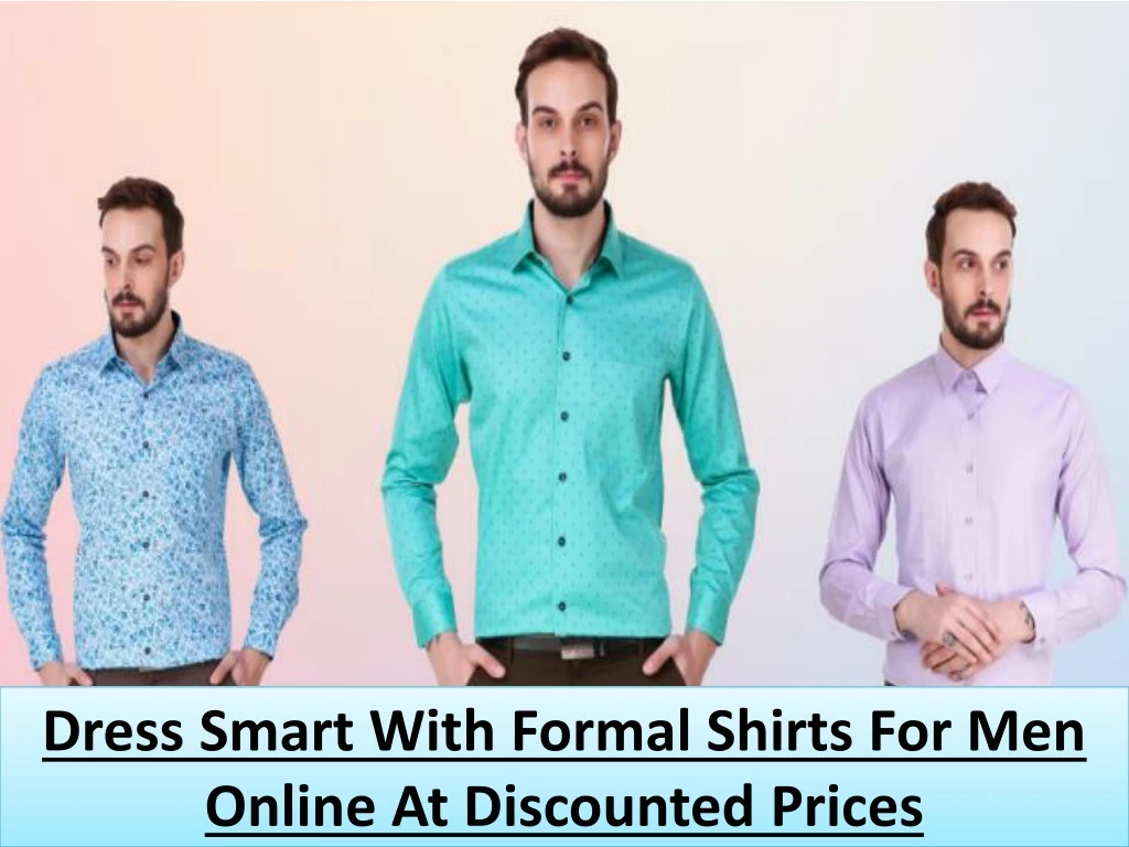 dress smart with formal shirts for men online at discounted prices