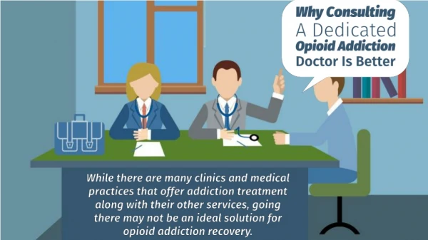 Why Consulting a Dedicated Opioid Addition Doctor is Better!