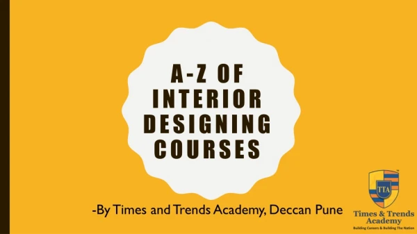 A-Z of Interior Designing Courses
