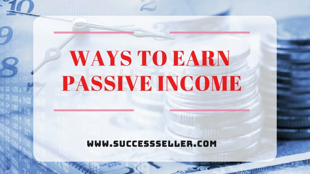 ways to earn passive income
