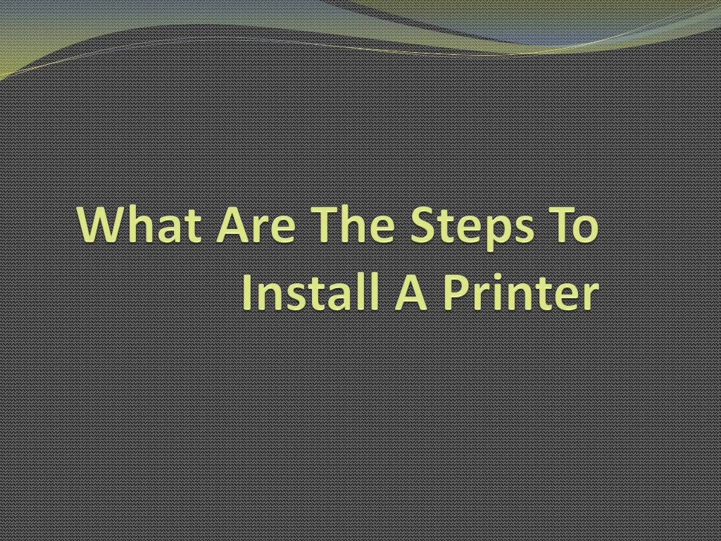 what are the steps to install a printer