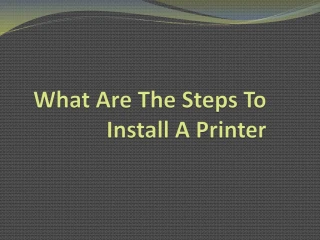 Steps To Install A Printer - slide 1