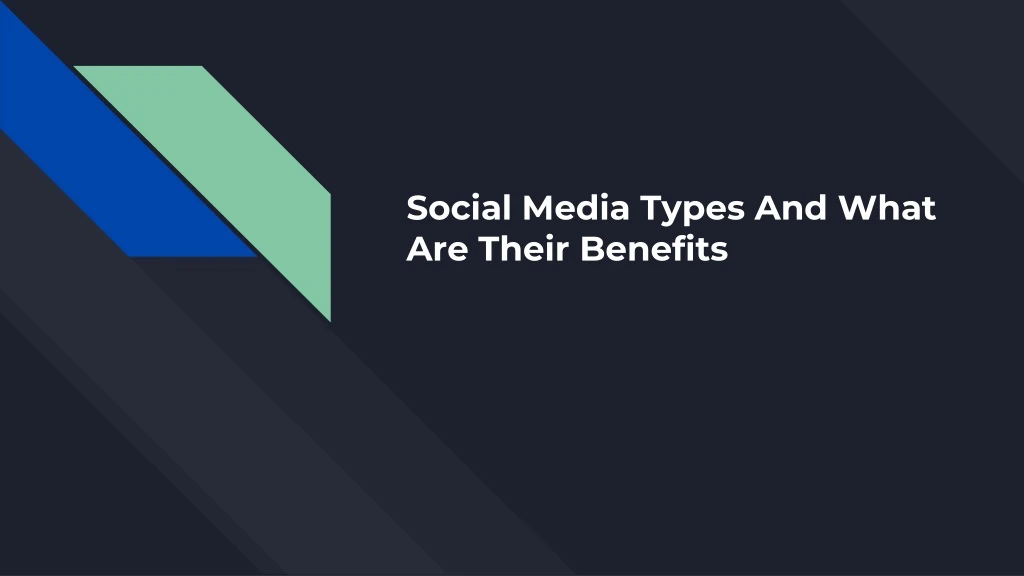 social media types and what are their benefits