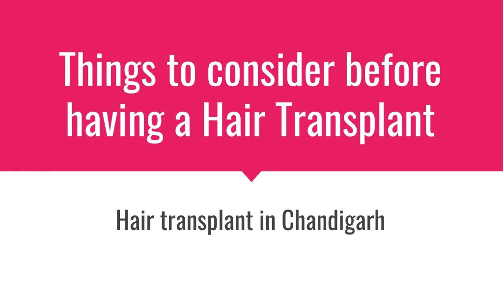 things to consider before having a hair transplant
