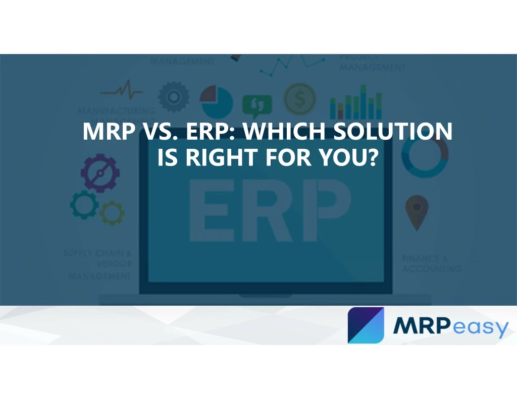mrp vs erp which solution is right for you