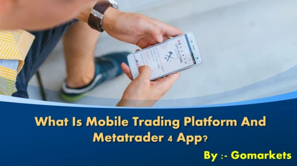 What Is Mobile Trading Platform And Metatrader 4 App?