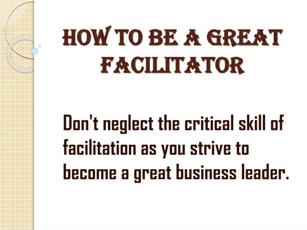 Why Great Team Facilitation Skills are Great Leadership by Expert Toolkit