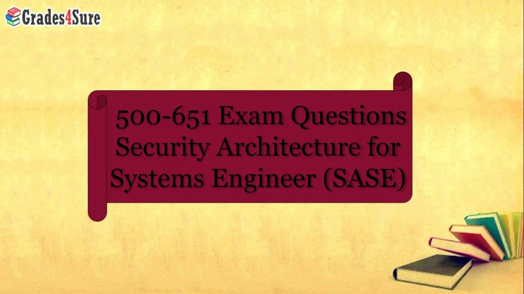 500 651 exam questions security architecture