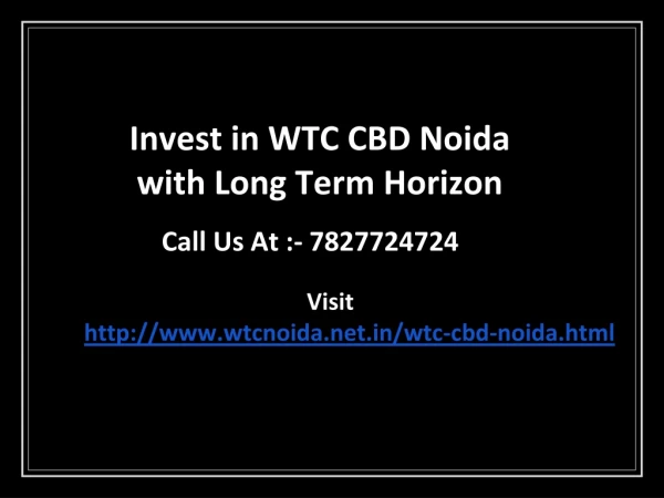 Invest In WTC CBD Noida With Long Term Horizon
